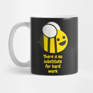 There is no substitute for hard work Mug